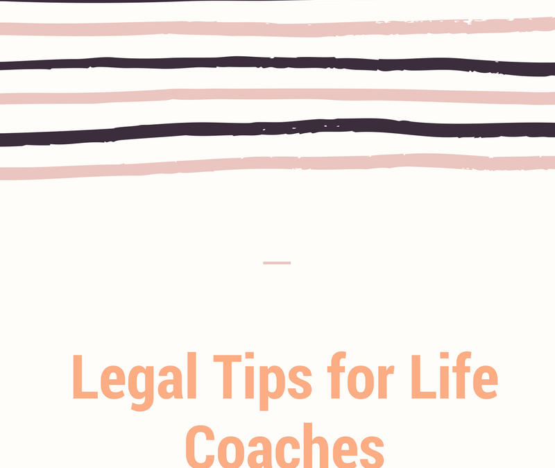 5 Legal Tips for Life Coaches brittanyratelle com