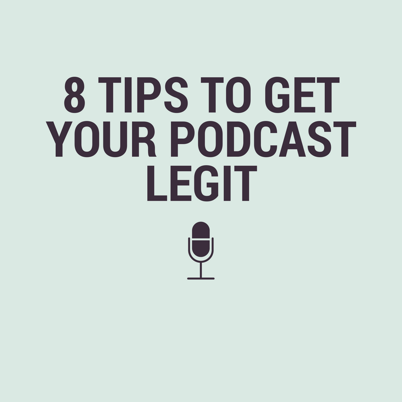 8 tips to get your podcast legit