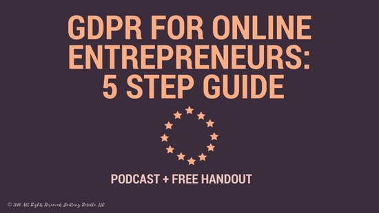 GDPR for online entrepreneurs - 5 step guide from Law and Wit podcast