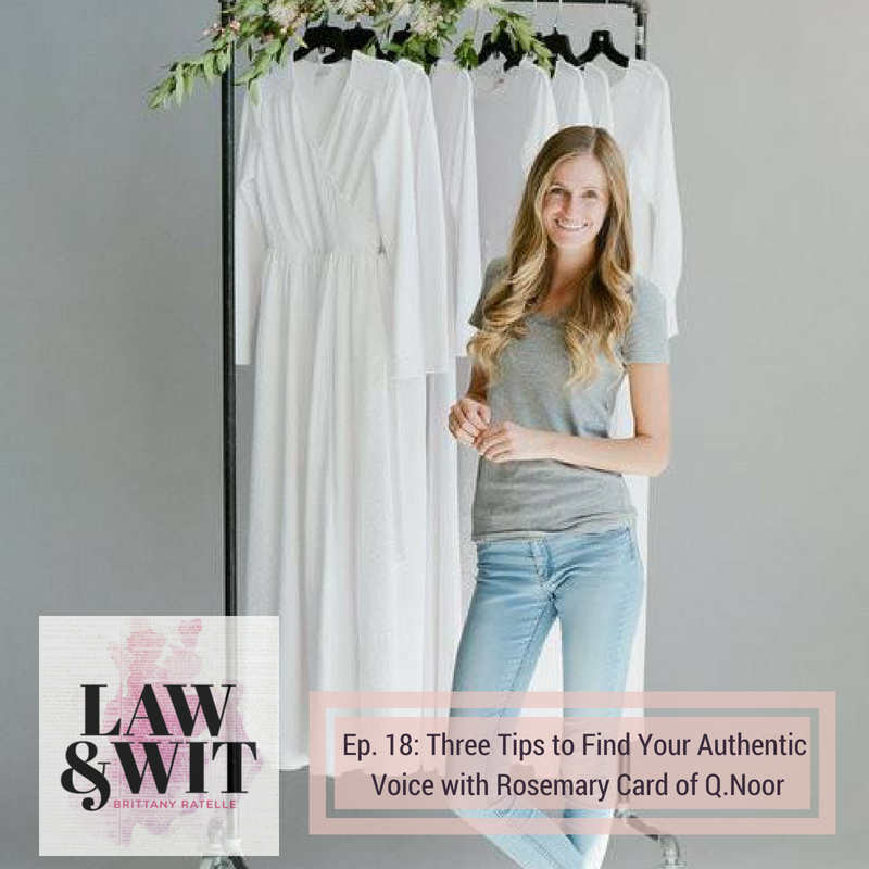 Law and Wit Episode 18 - 3 Tips to Find your authentic voice with Rosemary Card of Q.Noor