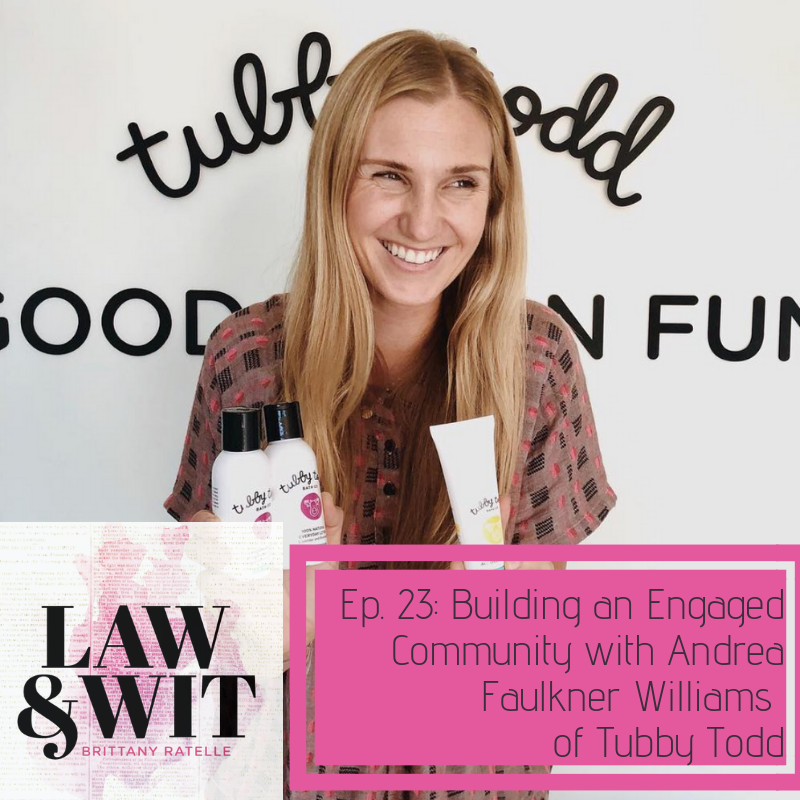 Law and Wit Episode 23 | Building an Engaged Brand with Andrea Faulkner Williams of Tubby Todd
