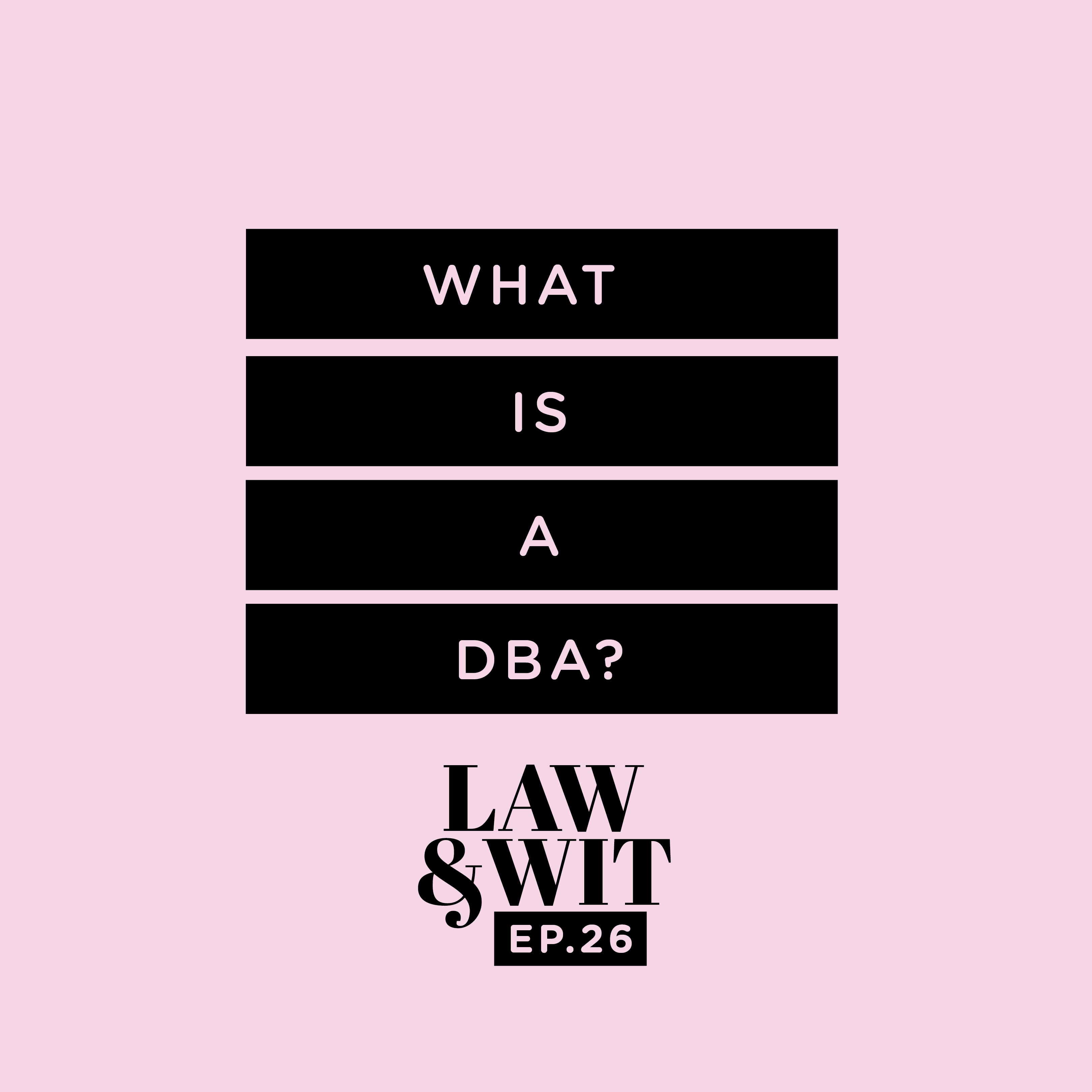 What is a DBA? | Law & Wit Podcast by Brittany Ratelle - Attorney for Creative Entrepreneurs