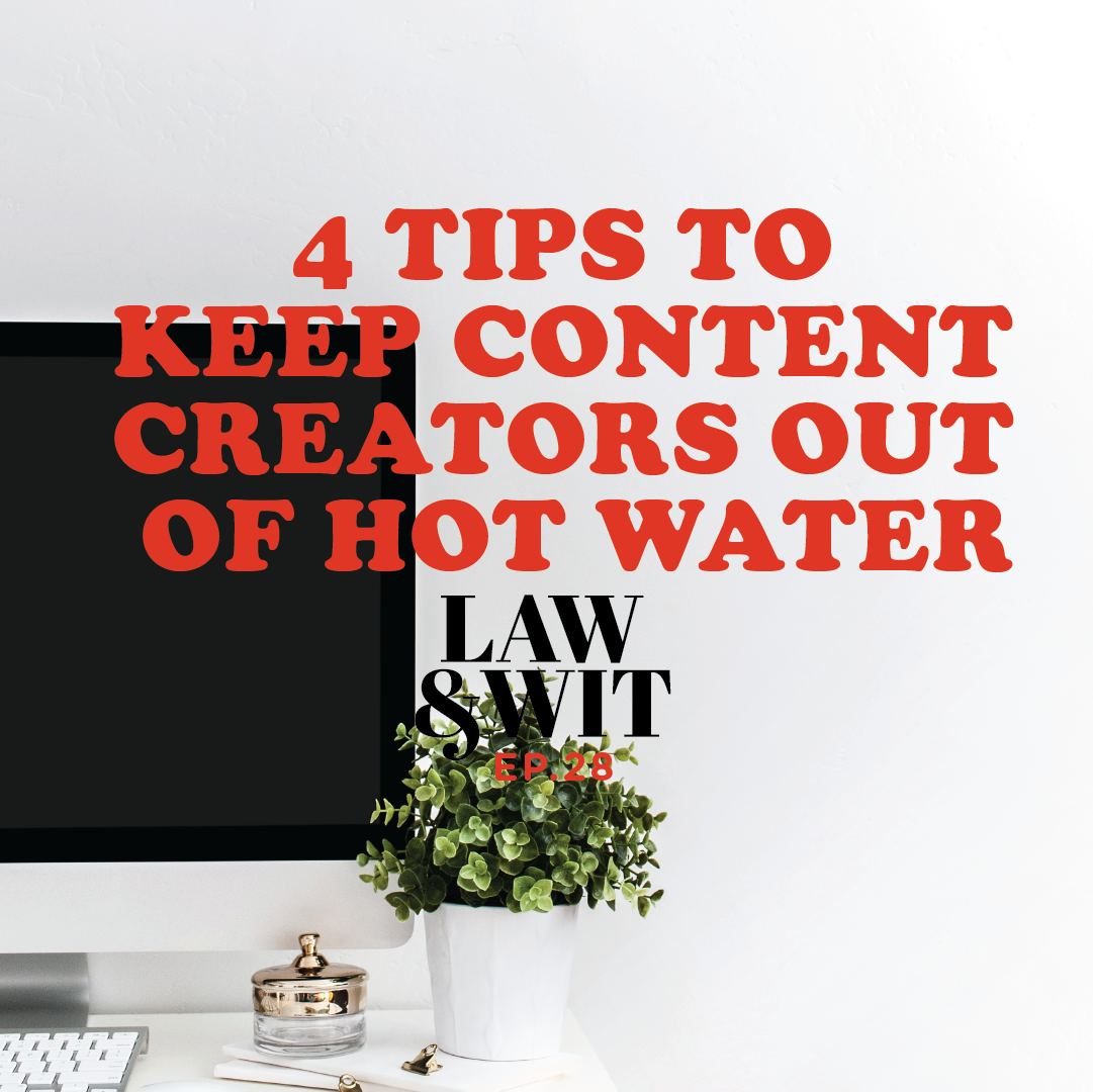 4 Tips to Keep Content Creators Out of Legal Hot Water | Law & Wit Podcast | brittanyratelle.com