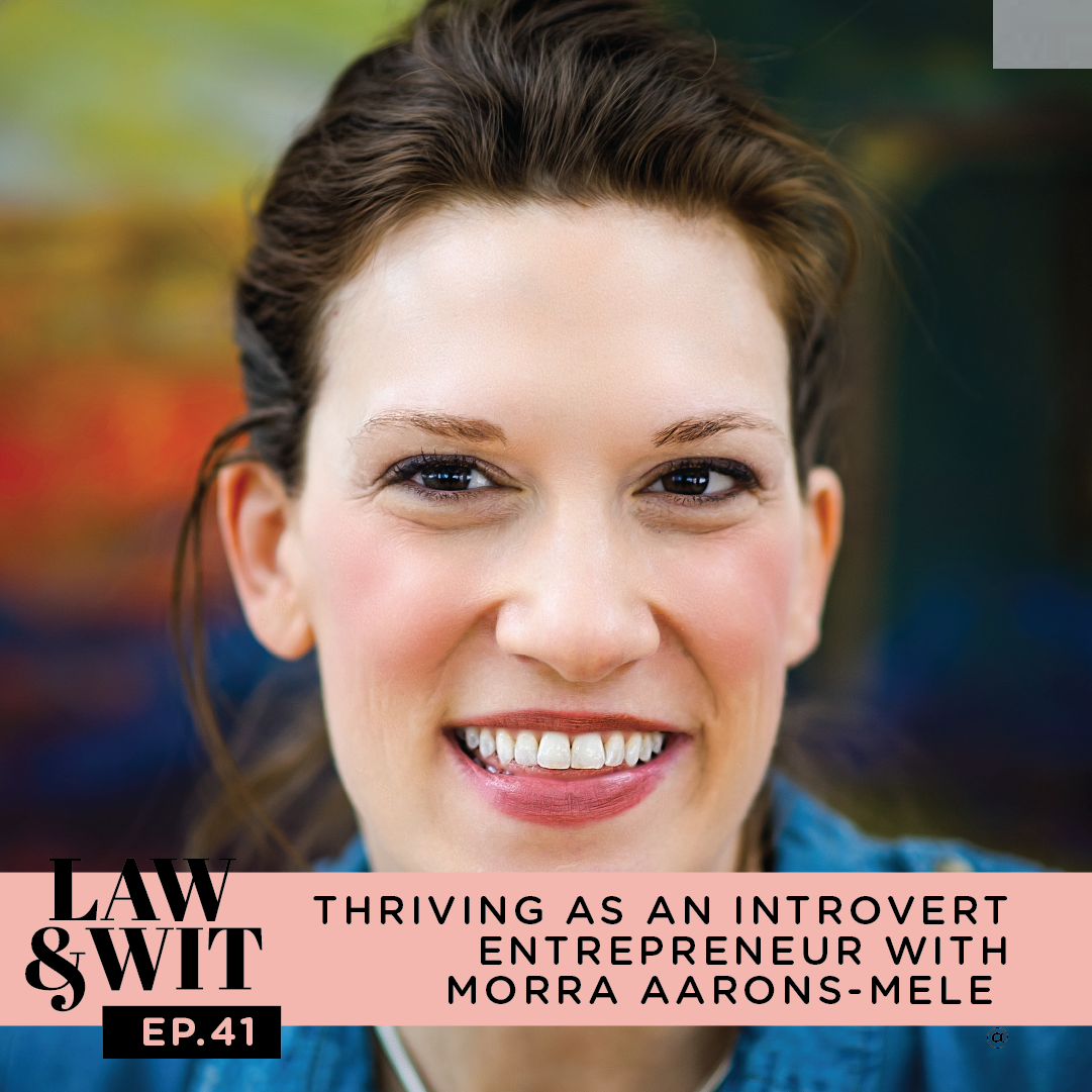 Law and Wit podcast episode 41 Thriving as an Introvert Entrepreneur with Morra Aarons-Mele | brittanyratelle.com
