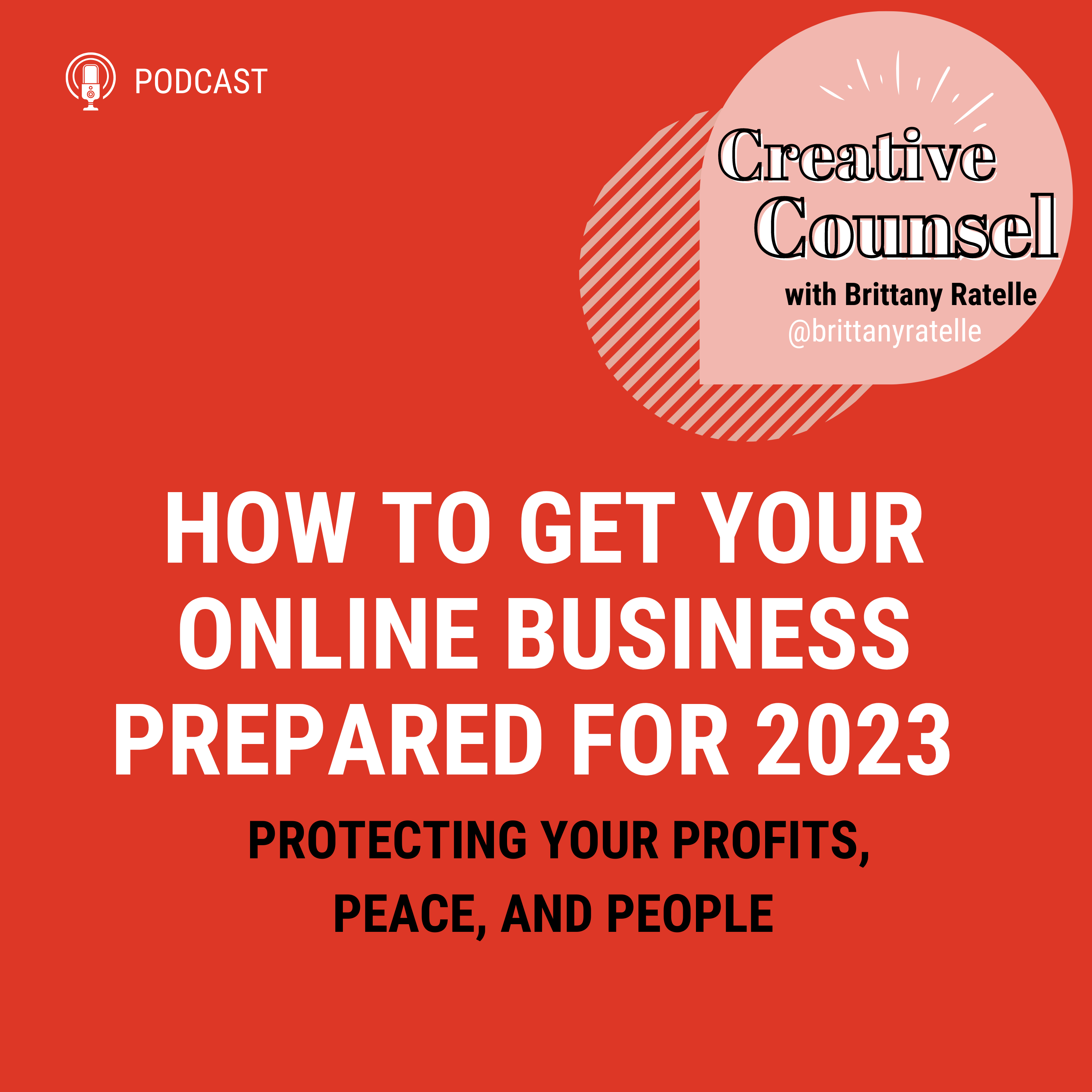 How to get your online business prepared for 2023 | Creative Counsel Podcast with Attorney Brittany Ratelle