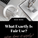 What exactly is fair use? When does it apply?
