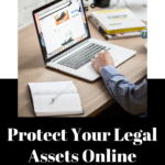 Protect Your Legal Assets Online - Tips from a Lawyer
