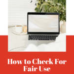 How to Check for Fair Use