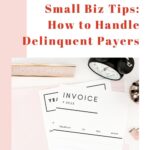 Small Biz Tips: How to Handle Delinquent Payers