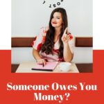 Someone Owes You Money? A Five Step Plan for Getting Paid
