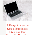 3 easy steps to get a business license for your online business. www.brittanyratelle.com