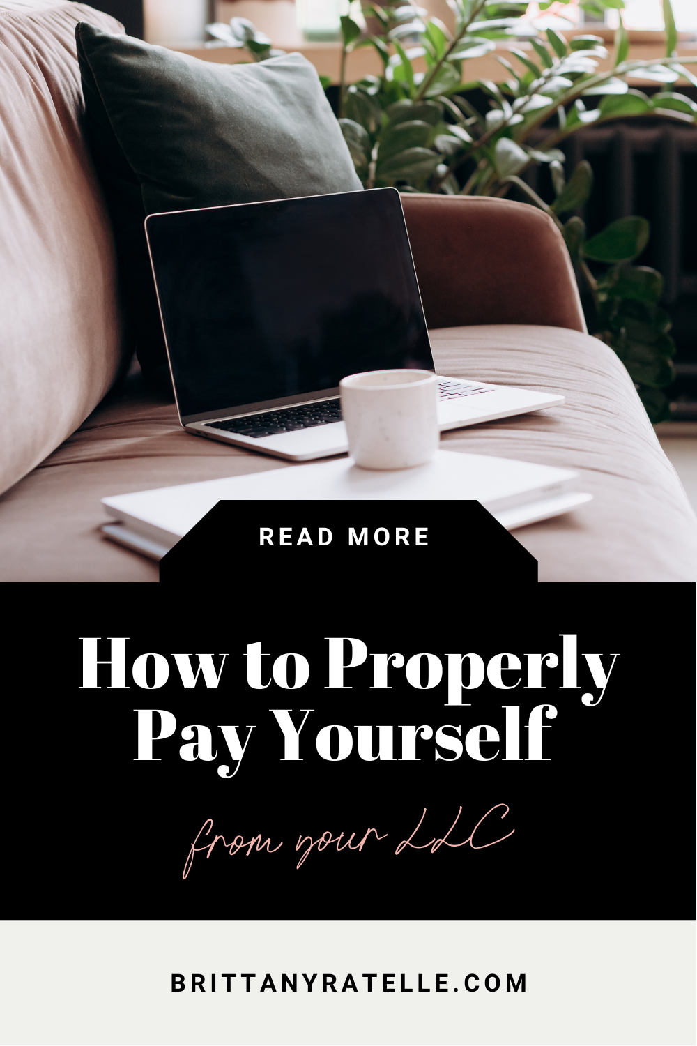 How To Pay Yourself From Your Own Business How to Pay Yourself From Your LLC - brittanyratelle.com