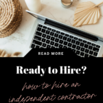ready to hire? Here's how to hire an independent contractor for your business. www.brittanyratelle.com