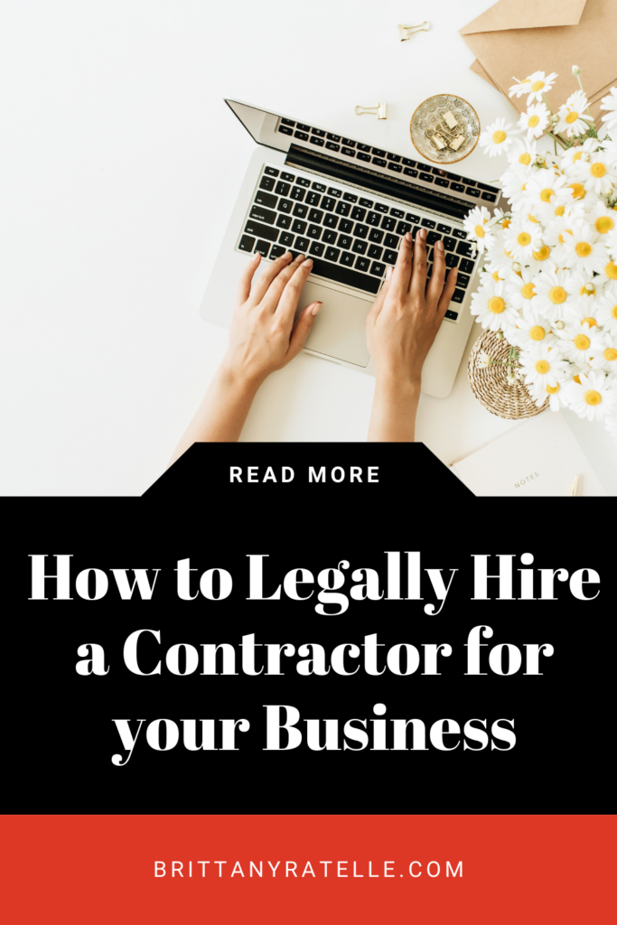 how to legally hire a contractor for your business. www.brittanyratelle.com