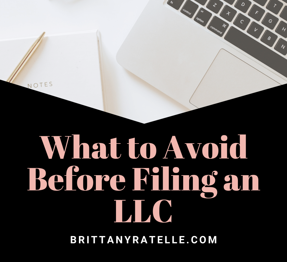 what to avoid before filing an llc. www.brittanyratelle.com