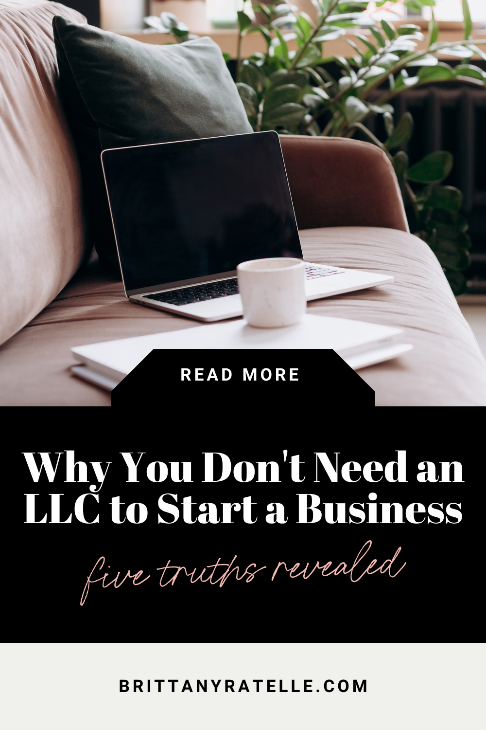 Why You Don’t Need an LLC to Start a Business. www.brittanyratelle.com