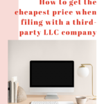 how to get the cheapest price when filing with a third-party llc company. www.brittanyratelle.com