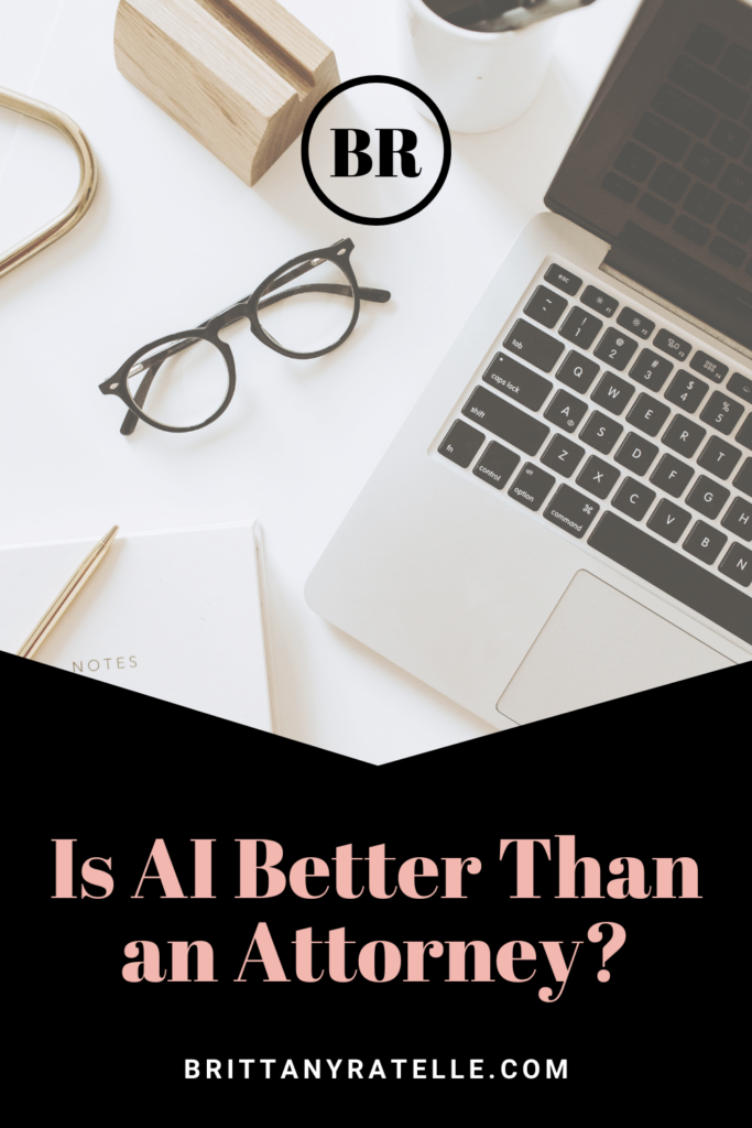is ai better than an attorney? www.brittanyratelle.com