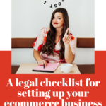 a legal checklist for setting up your ecommerce business. www.brittanyratelle.com