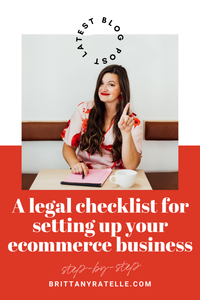 a legal checklist for setting up your ecommerce business. www.brittanyratelle.com