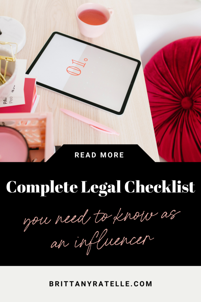 complete legal check list you need to know as an influencer or content creator. www.brittanyratelle.com