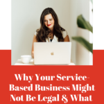 why your service-based business might not be legal and what to do about it. www.brittanyratelle.com