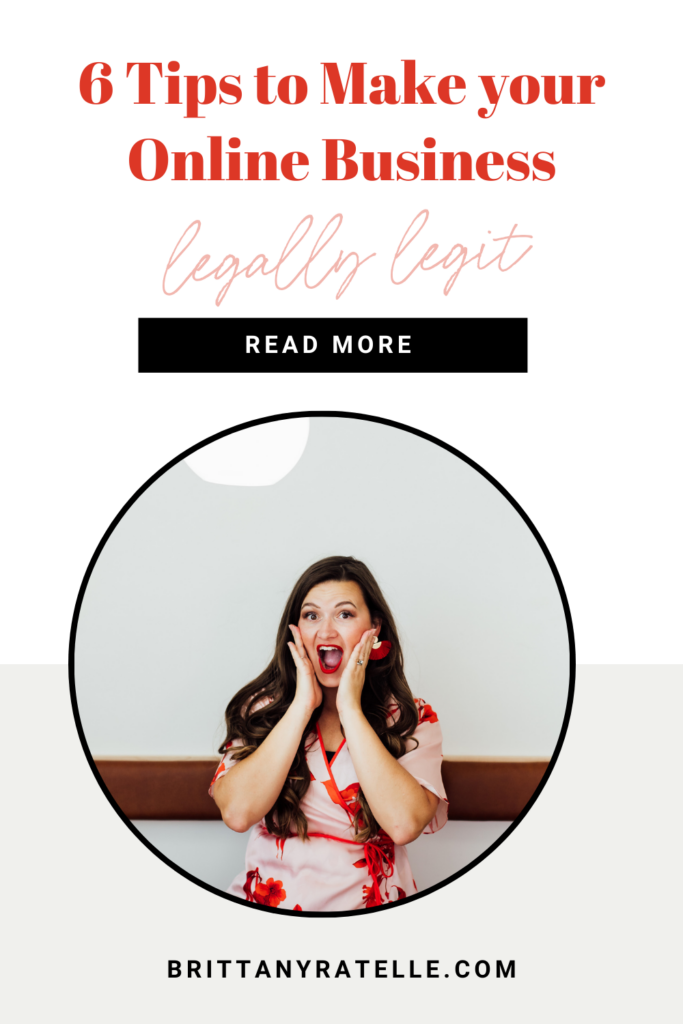6 tips to make your online business legally legit. www.brittanyratelle.com