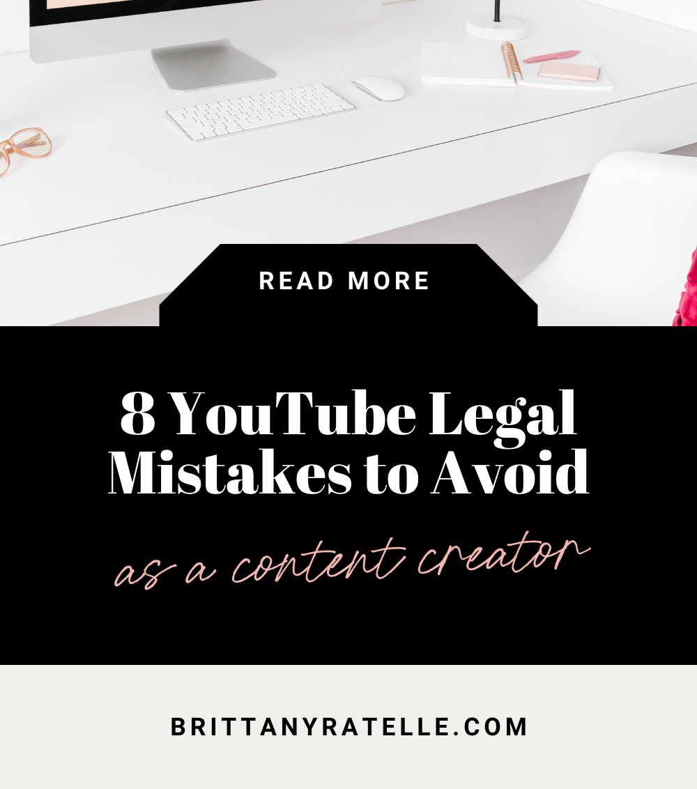 8 youtube legal mistakes to avoid as a content creator. www.brittanyratelle.com