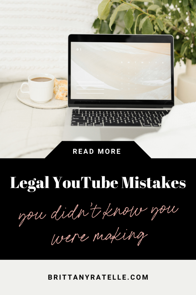 legal youtube mistakes you didn't know you were making. www.brittanyratelle.com