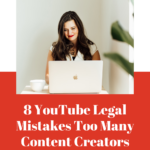 8 youtube legal mistakes too many content creators are making. www.brittanyratelle.com