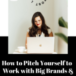 how to pitch yourself to work with big brands and it be a win-win. www.brittanyratelle.com
