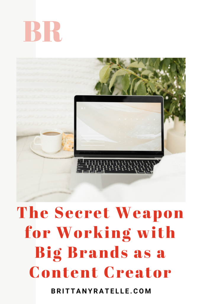 the secret weapon for working with big brands as a content creator. www.brittanyratelle.com