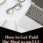 how to get paid the most as an llc or s corp. www.brittanyratelle.com