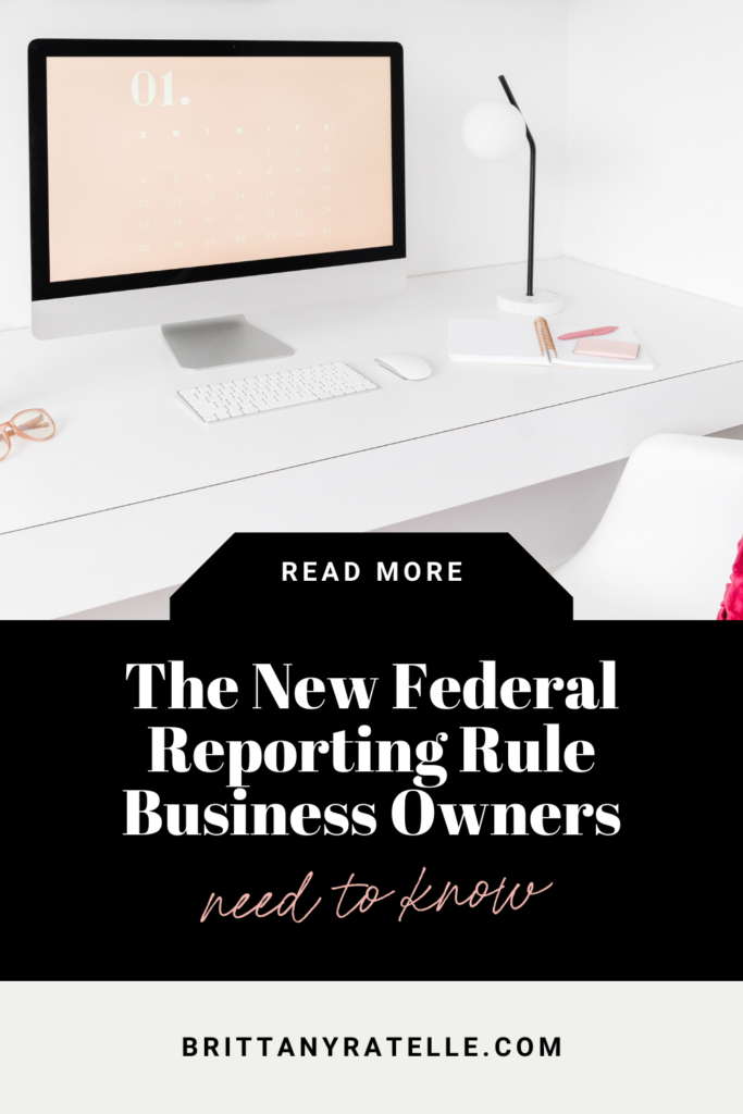 the new federal reporting rule business owners need to know. www.brittanyratelle.com